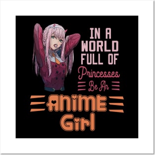 In a World full of Princesses Be an Anime Girl Posters and Art